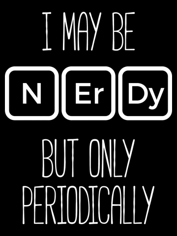 I May Be Nerdy But Only Periodically T-Shirt Funny Nerd Tee