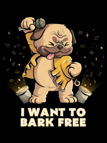 I Want to Bark Free - Cute Dog Music Gift