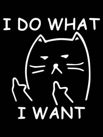 I do what I want with my cat