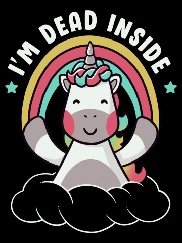 I’m Dead Inside - Funny Ironic Unicorn Gift