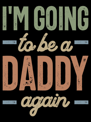 I'm Going To Be a Daddy Again | Fathers Day and Grandparents Day Gift