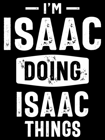 I'm Isaac Doing Isaac Things Funny Personalized Birthday