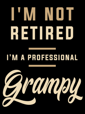 I'm Not Retired I'm a Professional Grampy Design