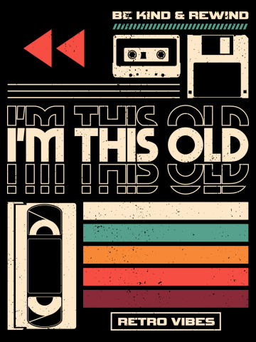 I'm This Old - Nostalgia design for retro lovers v2