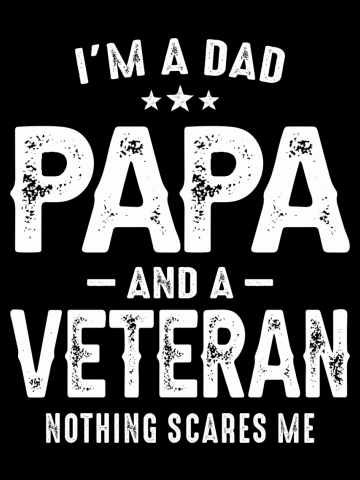 I'm a Dad Papa and Veteran - Funny Fathers Day