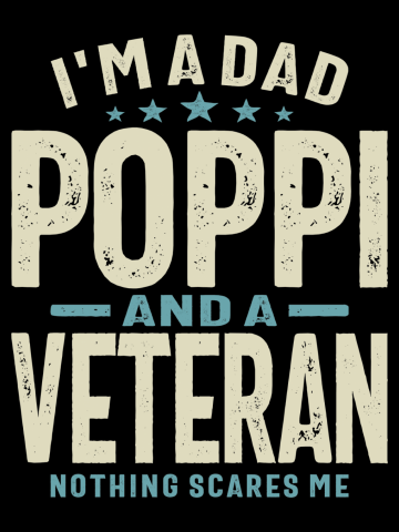 I'm a Dad Poppi and a Veteran