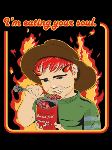 I'm eating your soul.