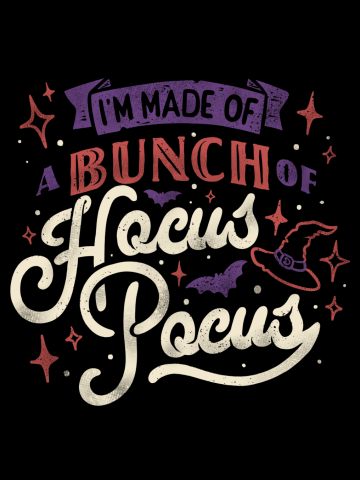 I'm made of a bunch of hocus pocus