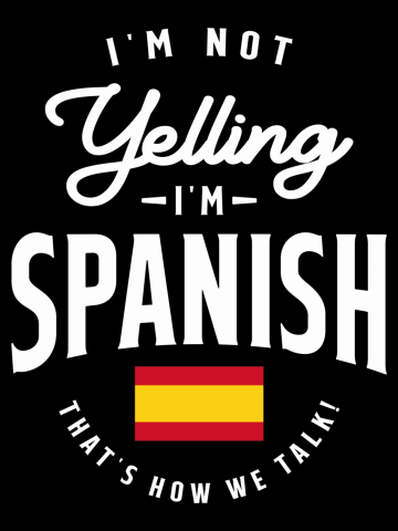 I'm not yelling I'm Spanish Funny American Pride