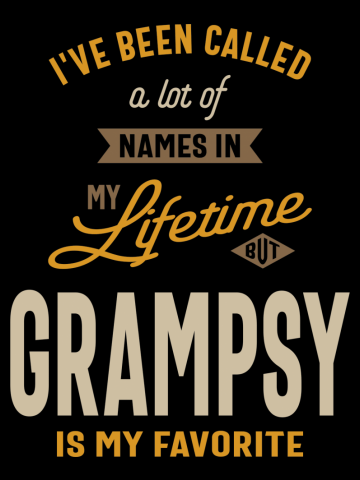 I've Been Called a Lot Of Names But Grampsy is My Favorite