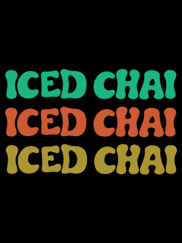 Iced Chai, Iced Chai, Iced Chai