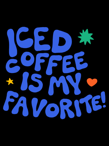 Iced Coffee Is My Favorite (2023, Blue Text)