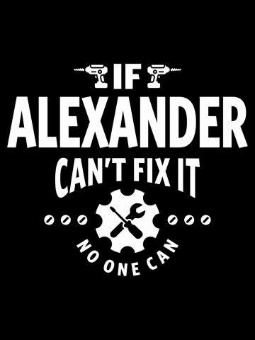 If Alexander Can't Fix It Funny Birthday Name