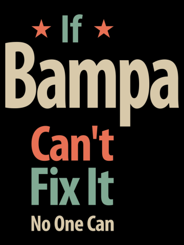 If Bampa Can't Fix It No One Can | Father Grandfather Gift