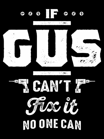 If Gus Can't Fix It Gift Ideas Men's Name