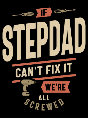 If Step Dad Can't Fix It We're All Screwed