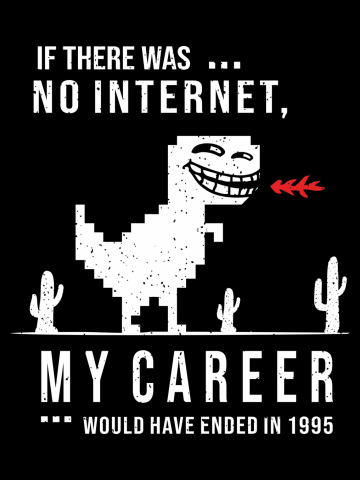 If There Was No Internet - My Career Would Have Ended in 1995