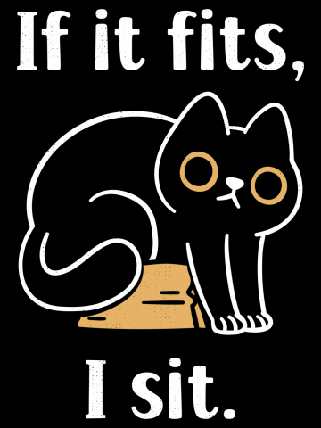 If it fits, I sit.