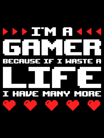 Im A Gamer Because...