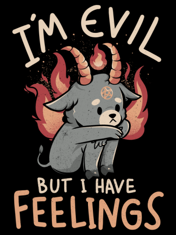 Im Evil But I Have Feelings - Cute Funny Evil Creepy Baphomet Gift