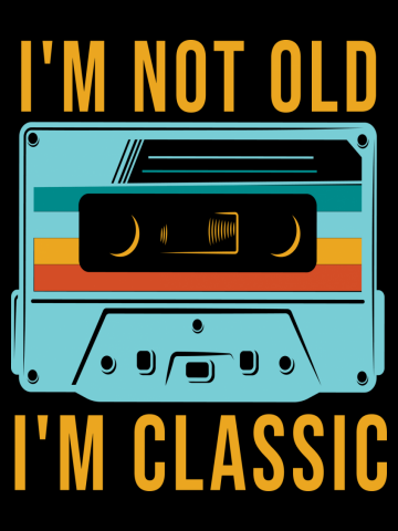 Im not old im classic Cassette