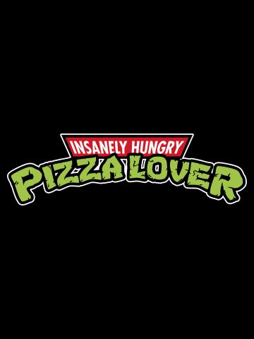 Insanely Hungry Pizza Lover