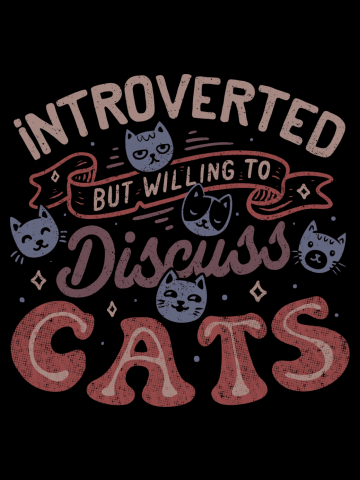 Introverted But Willing to Discuss Cats 