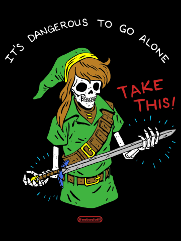 It'S Dangerous To Go Alone