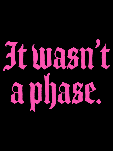 It Wasn't A Phase (2023, Pink Text)