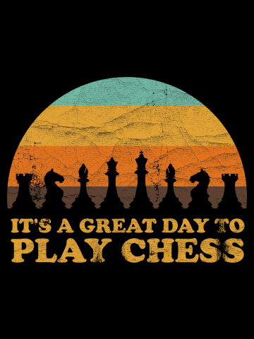 It's A Great Day To Play Chess ✅