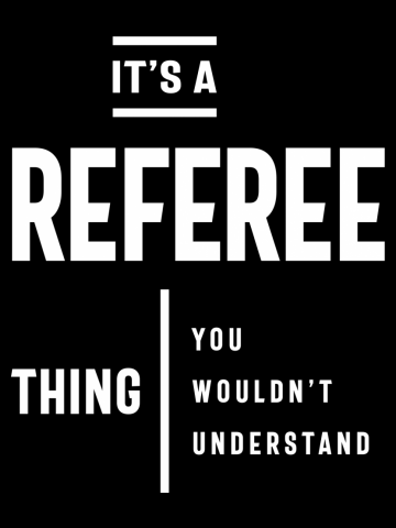 It's A Referee Thing Job Title Gift