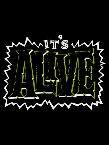 It's Alive!