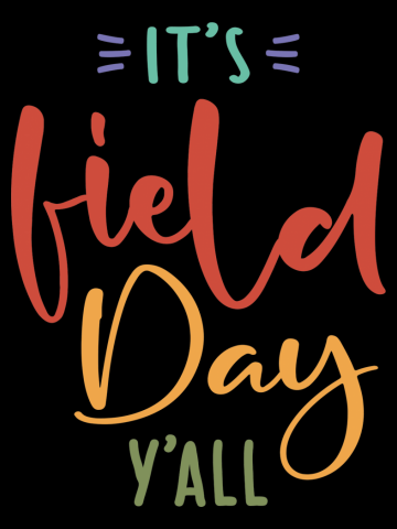 It's Field Day Y'all Funny Last Day Of School