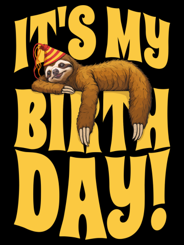 It's My Birthday Cute Sloth Lazy B-Day Party Animal