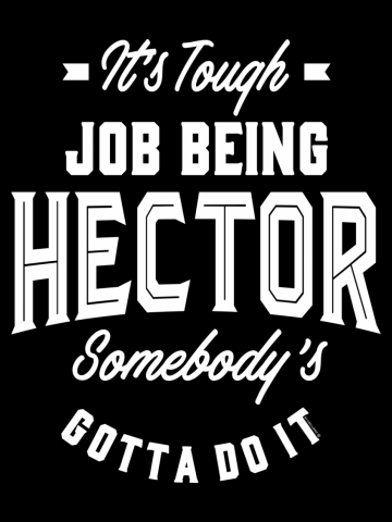 It's Tough Job Being Hector