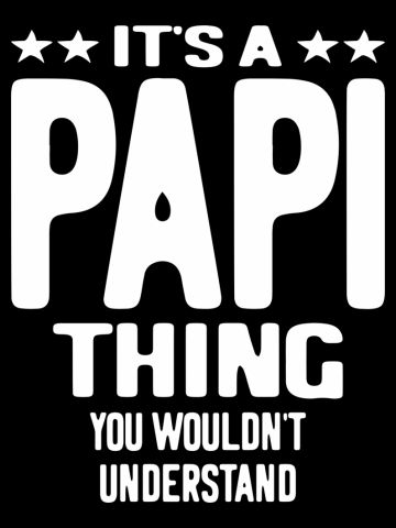It's a Papi Thing | Father Gift