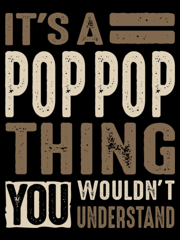It's a PopPop Thing | Father Grandpa Gift
