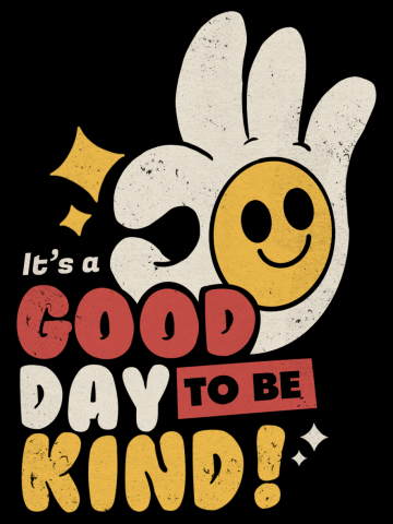 It's a good day to be kind