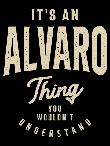 It's an Alvaro Thing - Name Alvaro