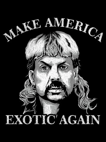 Joe exotic make america exotic again