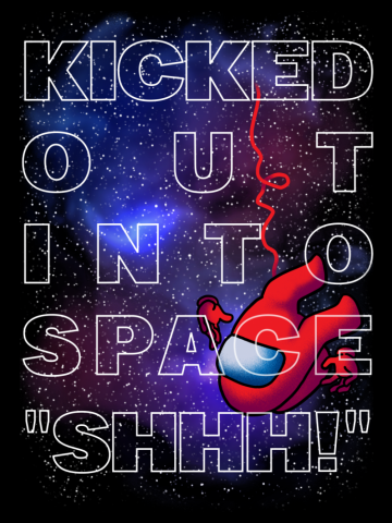 KICKED OUT INTO SPACE