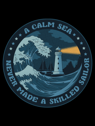 Kanagawa Wave a Calm Sea Never Made a Skilled Sailor