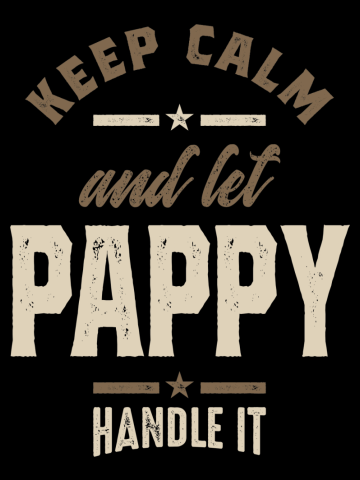 Keep Calm and Let Pappy Handle It | Father Gift