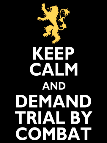 Keep calm & Trial by combat - Game of Thrones