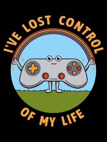 LOST CONTROL OF MY LIFE