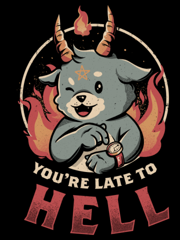 Late to Hell - Cute Evil Creepy Baphomet Gift