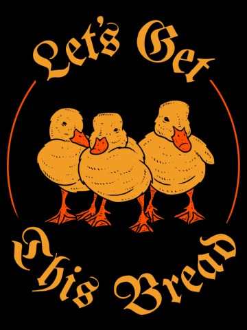 Let's Get This Bread Ducks