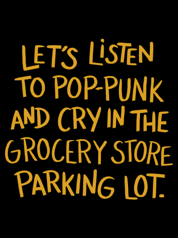 Let's Listen To Pop-Punk and Cry (2023, Yellow Text)
