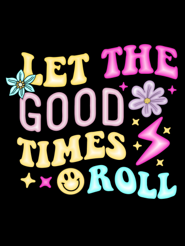 Let the Good Times Roll Growth Mindset Inspiration