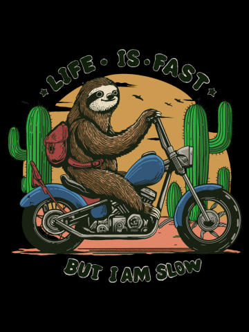 Life is fast, but i'am slow